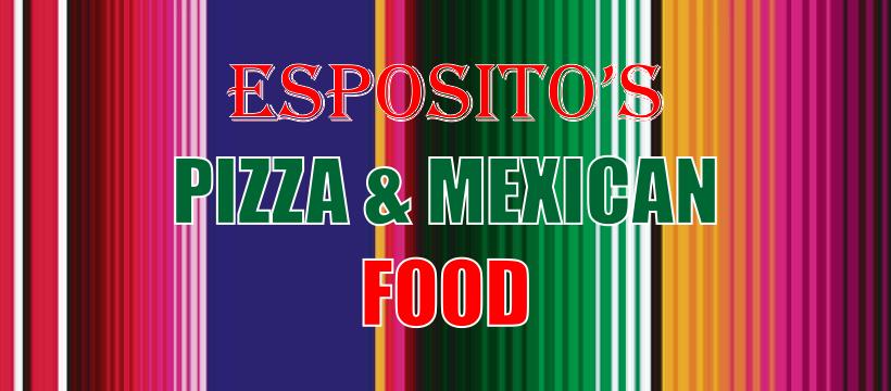 Esposito's Pizza & Mexican Food
